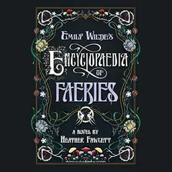 Emily Wilde’s Encyclopaedia of Faeries (Emily Wilde, 1)
