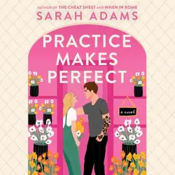 Practice Makes Perfect: A Novel (When in Rome #2)
