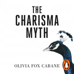 The Charisma Myth: How Anyone Can Master the Art and Science of Personal Magnetism