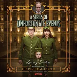 The Penultimate Peril: A Series of Unfortunate Events #12