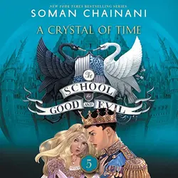 A Crystal of Time: The School for Good and Evil, Book 5