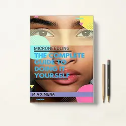 میکرونیدلینگ Microneedling: The Complete Guide To Doing It Yourself