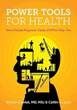 خرید کتاب Power Tools for Health: How pulsed magnetic fields (PEMFs) help you