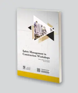 کتاب مدیریت ایمنی در کارگاه های ساختمانی