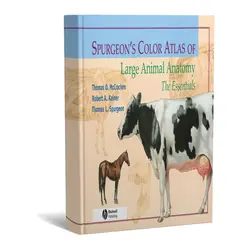 Spurgeon’s Color Atlas of Large Animal Anatomy: The Essentialsاطلس رنگی آناتومی حیوانات بزرگ اسپرجون: ملزومات