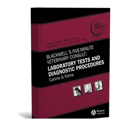 Blackwell’s Five-Minute Veterinary Consult: Laboratory Tests and Diagnostic Procedures: Canine and Feline 5th Editionمشاوره دامپزشکی پنج دقیقه ای بلکول: تست های آزمایشگاهی و روش های تشخیصی: سگ و گربه