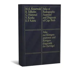Atlas of Radiographic Anatomy and Diagnosis of Cage Birdsاطلس آناتومی رادیوگرافی و تشخیص پرندگان قفسی