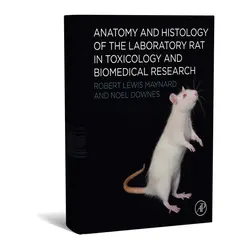 Anatomy and Histology of the Laboratory Rat in Toxicology and Biomedical Researchآناتومی و بافت شناسی موش آزمایشگاهی در تحقیقات سم شناسی و زیست پزشکی