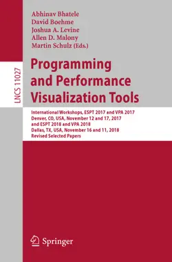 دانلود کتاب Programming and Performance Visualization Tools: International Workshops, ESPT 2017 and VPA 2017, Denver, CO, USA, November 12 and 17, 2017, and ESPT 2018 and VPA 2018, Dallas, TX, USA, November 16 and 11, 2018, Revised Selected Papers [1st ed.]