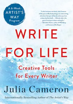 دانلود کتاب Write for Life: Creative Tools for Every Writer (A 6-Week Artist's Way Program) [2&nbsp;ed.]