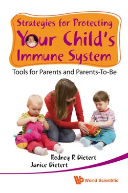 دانلود کتاب Strategies for Protecting Your Child's Immune System: Tools for Parents and Parents-To-Be ویرایش 1