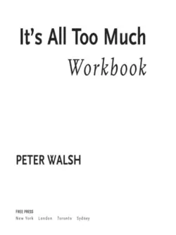 دانلود کتاب It's all too much workbook: the tools you need to conquer clutter and create the life you want 1st Free Press trade pbk. ed