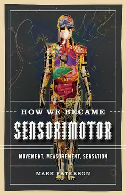 دانلود کتاب How We Became Sensorimotor: Movement, Measurement, Sensation 2021