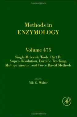 دانلود کتاب Methods in Enzymology. Single Molecule Tools, Part B: Super-Resolution, Particle Tracking, Multiparameter, and Force Based Methods