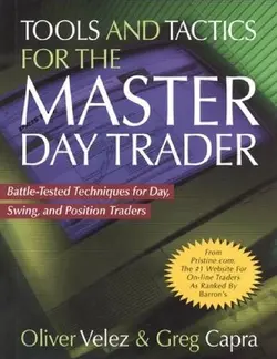 دانلود کتاب Tools and Tactics for the Master DayTrader: Battle-Tested Techniques for Day, Swing, and Position Traders ویرایش 1