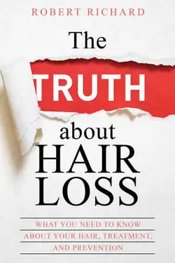 دانلود کتاب The TRUTH about Hair Loss: What You Need to Know about Your Hair, Treatment, and Prevention (Hair Loss cure, Alopecia, MPB, Male pattern baldness, Hair Loss Treatment) Kindle Edition