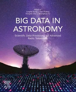 دانلود کتاب Big Data in Astronomy: Scientific Data Processing for Advanced Radio Telescopes ویرایش 1
