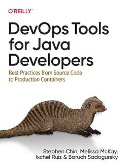 دانلود کتاب DevOps Tools for Java Developers: Best Practices from Source Code to Production Containers [1 ed.]