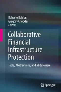 دانلود کتاب Collaborative Financial Infrastructure Protection: Tools, Abstractions, and Middleware ویرایش 1