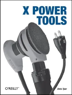 دانلود کتاب X Power Tools [1&nbsp;ed.]