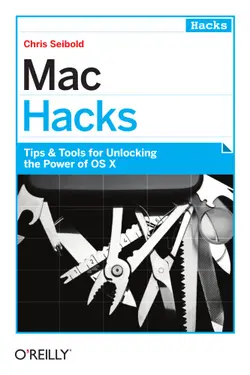دانلود کتاب Mac Hacks: Tips & Tools for unlocking the power of OS X [1&nbsp;ed.]