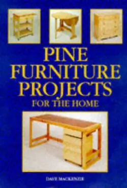 دانلود کتاب Pine Furniture Projects For The Home illustrated edition