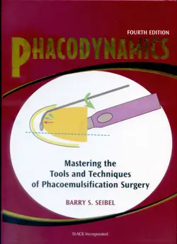 دانلود کتاب Phacodynamics: Mastering the Tools and Techniques of Phacoemulsification Surgery 4th