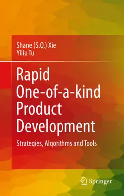 دانلود کتاب Rapid One-of-a-kind Product Development: Strategies, Algorithms and Tools ویرایش 1