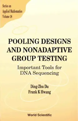 دانلود کتاب Pooling Design and Nonadaptive Group Testing: Important Tools for DNA Sequencing (Series on Applied Mathematics) (Series on Applied Mathematics) ویرایش 1
