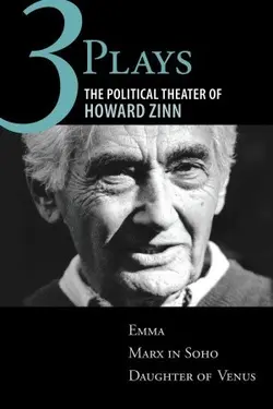 دانلود کتاب Three Plays: The Political Theater of Howard Zinn: Emma, Marx in Soho, Daughter of Venus 2010