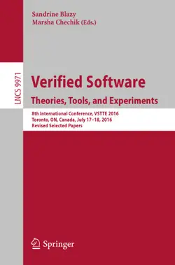 دانلود کتاب Verified Software. Theories, Tools, and Experiments: 8th International Conference, VSTTE 2016, Toronto, ON, Canada, July 17–18, 2016, Revised Selected Papers ویرایش 1