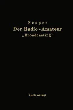 دانلود کتاب Der Radio-Amateur „Broadcasting“: Ein Lehr- und Hilfsbuch für die Radio-Amateure aller Länder 1924