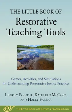 دانلود کتاب The Little Book of Restorative Teaching Tools: Games, Activities, and Simulations for Understanding Restorative Justice Practices 2020