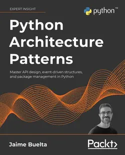 دانلود کتاب Python Architecture Patterns: Master API design, event-driven structures, and package management in Python 2022