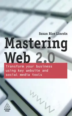 دانلود کتاب Mastering Web 2.0: transform your business using key website and social media tools Repr