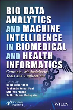 دانلود کتاب Big Data Analytics and Machine Intelligence in Biomedical and Health Informatics: Concepts, Methodologies, Tools and Applications (Advances in Intelligent and Scientific Computing) [1&nbsp;ed.]