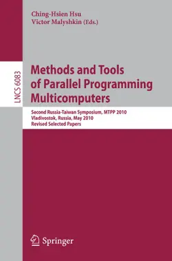دانلود کتاب Methods and Tools of Parallel Programming Multicomputers: Second Russia-Taiwan Symposium, MTPP 2010, Vladivostok, Russia, May 16-19, 2010, Revised Selected Papers ویرایش 1