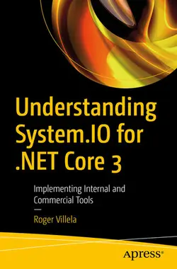 دانلود کتاب Understanding System.IO for .NET Core 3: Implementing Internal and Commercial Tools ویرایش 1
