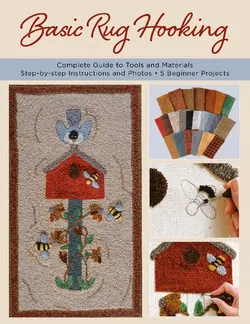 دانلود کتاب Basic Rug Hooking: * Complete guide to tools and materials * Step-by-step instructions and photos * 5 beginner projects 2021