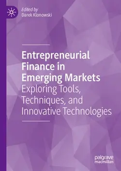 دانلود کتاب Entrepreneurial Finance in Emerging Markets: Exploring Tools, Techniques, and Innovative Technologies 2020