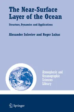 دانلود کتاب The Near-Surface Layer of the Ocean: Structure, Dynamics and Applications (Atmospheric and Oceanographic Sciences Library) ویرایش 1