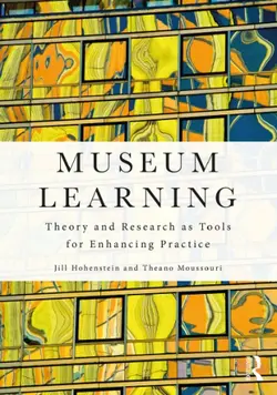 دانلود کتاب Museum Learning: Theory and Research as Tools for Enhancing Practice ویرایش 1
