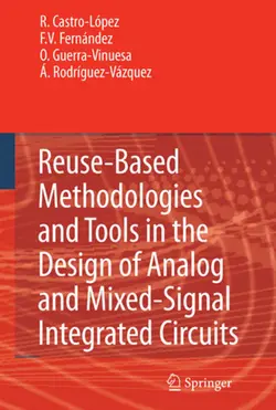 دانلود کتاب Reuse Based Methodologies and Tools in the Design of Analog and Mixed-Signal Integrated Circuits ویرایش 1