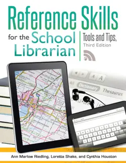 دانلود کتاب Reference Skills for the School Librarian: Tools and Tips ویرایش 3