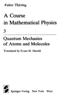 دانلود کتاب A Course in Mathematical Physics, Vol 3: Quantum Mechanics of Atoms and Molecules (Library of Exact Philosophy) 1991