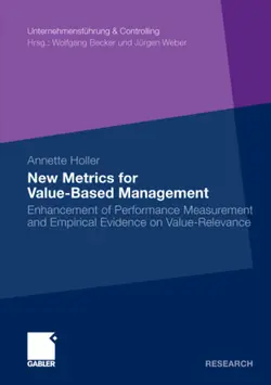دانلود کتاب New Metrics for Value-Based Management: Enhancement of Performance Measurement and Empirical Evidence on Value-Relevance 2009