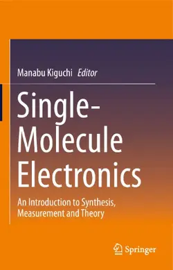 دانلود کتاب Single-Molecule Electronics: An Introduction to Synthesis, Measurement and Theory