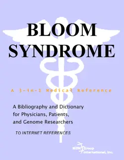 دانلود کتاب Bloom Syndrome - A Bibliography and Dictionary for Physicians, Patients, and Genome Researchers 2007