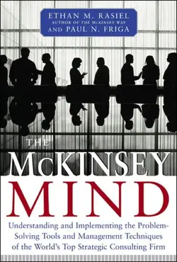 دانلود کتاب The McKinsey Mind: Understanding and Implementing the Problem-Solving Tools and Management Techniques of the World’s Top Strategic Consulting Firm 1st