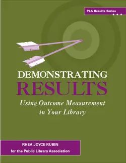 دانلود کتاب Demonstrating Results: Using Outcome Measurement in Your Library (Pla Results Series) 2009